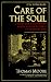 Care of the Soul: A Guide for Cultivating Depth and Sacredness in Everyday Life