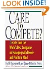 Care To Compete?: Secrets From America's Best Companies On How To Manage With People--and Profits--in Mind