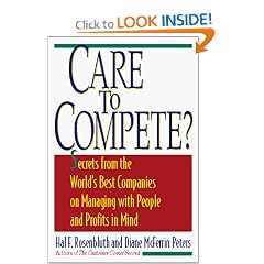 Care To Compete?: Secrets From America's Best Companies On How To Manage With People--and Profits--in Mind