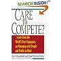Care To Compete?: Secrets From America's Best Companies On How To Manage With People--and Profits--in Mind