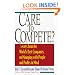 Care To Compete?: Secrets From America's Best Companies On How To Manage With People--and Profits--in Mind