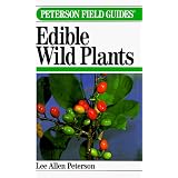 A Field Guide to Edible Wild Plants of Eastern and Central North America (Peterson Field Guides)