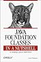 Java Foundation Classes in a Nutshell: A Desktop Quick Reference