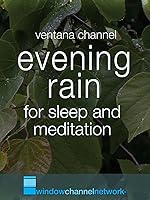 Evening Rain, ultra low light, for sleep and meditation