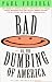 Bad Or, the Dumbing of America - Paul Fussell