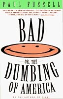 Bad Or, the Dumbing of America