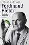 Ferdinand Piech. Techniker der Macht