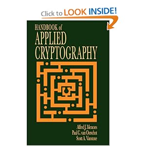 Handbook of Applied Cryptography (Discrete Mathematics and Its Applications) by Alfred Menezes, Paul van Oorschot, and Scott Vanstone