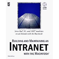 Building and Maintaining an Intranet with the Macintosh