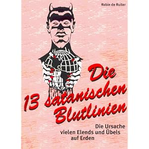 Die 13 satanischen Blutlinien - Die Ursache vielen Elends und Übels auf Erden