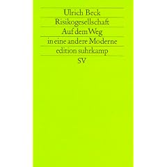 Risikogesellschaft. Auf dem Weg in eine andere Moderne
