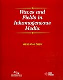 Waves and Fields in Inhomogenous Media (IEEE Press Series on Electromagnetic Wave Theory)