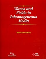 Waves and Fields in Inhomogenous Media (IEEE Press Series on Electromagnetic Wave Theory)