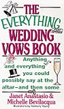 The Everything Wedding Vows Book; Anything and everything you could possibly say at the altar-and then some
