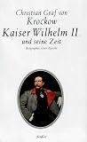 Produkt-Bild: Kaiser Wilhelm II. und seine Zeit. Biographie einer Epoche