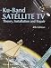 Ku-Band Satellite TV: Theory, Installation and Repair