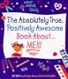 The Absolutely True, Positively Awesome Book About Me!!!