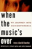 When the Music's Over: My Journey into Schizophrenia