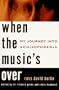 When the Music's Over: My Journey into Schizophrenia