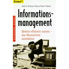 Informationsmanagement. Medien effizient nutzen - das Wesentliche ausw�hlen.