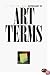 The Thames and Hudson Dictionary of Art Terms (World of Art)