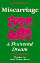 Miscarriage: A Shattered Dream