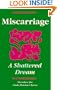 Miscarriage: A Shattered Dream