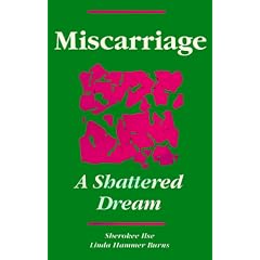 Miscarriage: A Shattered Dream