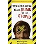 You Don't Have to Be Dumb to Be Stupid