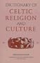 Dictionary of Celtic Religion and Culture