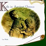 Kids in Ancient Greece (Kids Throughout History)