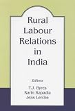 Rural Labour Relations in India (Library of Peasant Studies)