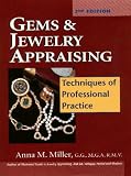 Gems & Jewelry Appraising: Techniques of Professional Practice