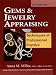 Gems & Jewelry Appraising: Techniques of Professional Practice