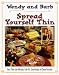 Spread Yourself Thin: More Than 140 Delicious, Low-Fat, Easy Recipes for Every Occasion