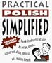 Practical Polish Simplified