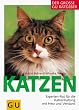 Katzen. Experten- Rat f�r die Katzenhaltung mit Herz und Verstand