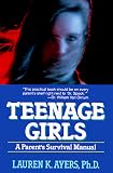 Teenage Girls: A Parent's Survival Manual (Counselling titles)