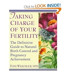 Taking Charge of Your Fertility: The Definitive Guide to Natural Birth Control and Pregnancy Achievement