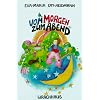 Vom Morgen bis zum Abend