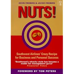 NUTS! Southwest Airlines' Crazy Recipe for Business and Personal Success