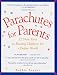Parachutes for Parents: 12 New Keys to Raising Children for a Better World
