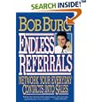 Endless Referrals: Network Your Everyday Contacts into Sales