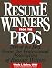 Resume Winners From the Pros: 200 of the Best From the Professional Association of Resume Writers