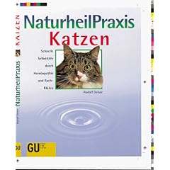 NaturheilPraxis Katzen. Schnelle Selbsthilfe durch Hom�opathie und Bachbl�ten