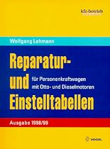 kfz-betrieb. Reparatur- und Einstelltabellen für Personenkraftwagen mit Otto- und Dieselmotoren