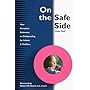 On the Safe Side: Your Complete Reference to Childproofing for Infants and Toddlers