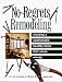 Books : No-Regrets Remodeling: Creating a Comfortable, Healthy Home That Saves Energy