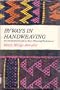 Byways in Handweaving, An Illustrated Guide to Rare Weaving Techniques