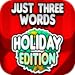 Just Three Words - Holiday Edition